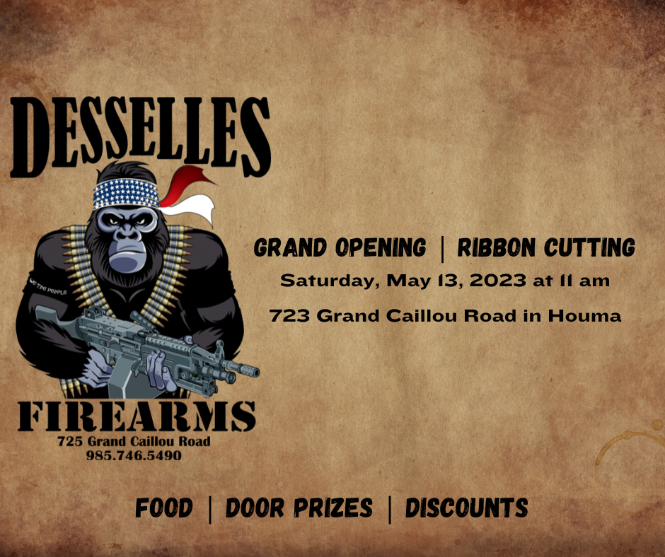 Desselles Firearms Grand Opening Visit HoumaTerrebonne, LA